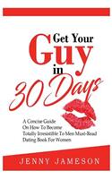 Get Your Guy in 30 Days