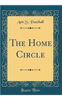 The Home Circle (Classic Reprint)