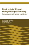 Black Hole Tariffs and Endogenous Policy Theory