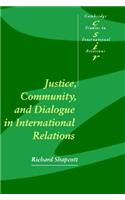 Justice, Community and Dialogue in International Relations