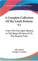 A Complete Collection Of The Lord's Protests V1