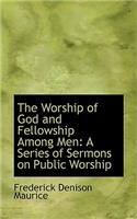 The Worship of God and Fellowship Among Men