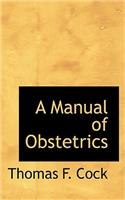 A Manual of Obstetrics