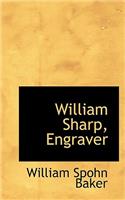 William Sharp, Engraver