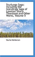 Sturlunga Saga: Including the Islendinga Saga of Lawman Sturla Thordsson and Other Works, Volume II