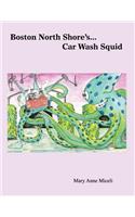 Boston North Shore's... Car Wash Squid