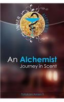 An Alchemist Journey in Scent