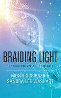 Braiding Light: Through the Eye of the Needle