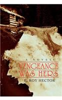 Vengeance Was Hers