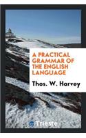 A Practical Grammar of the English Language