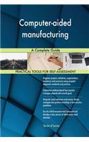 Computer-aided manufacturing A Complete Guide
