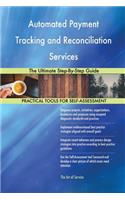 Automated Payment Tracking and Reconciliation Services The Ultimate Step-By-Step Guide