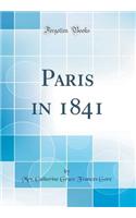 Paris in 1841 (Classic Reprint)