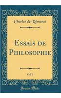 Essais de Philosophie, Vol. 2 (Classic Reprint)