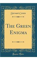 The Green Enigma (Classic Reprint)