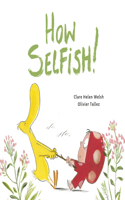 How Selfish: (Dot and Duck)