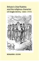 Britain's Chief Rabbis and the Religious Character of Anglo-Jewry, 1880-1970