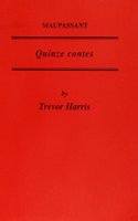 Maupassant: Quinze Contes(v. 139 Critical Guides to French Texts S.)