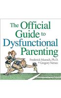 The Official Guide to Dysfunctional Parenting