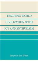 Teaching World Civilization With Joy and Enthusiasm