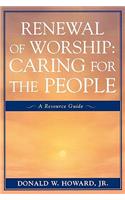 Renewal of Worship: Caring for the People