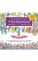 A Child's Introduction to the Orchestra (Revised and Updated): Listen to 37 Selections While You Learn about the Instruments, the Music, and the Composers Who Wrote the Music!