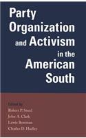 Party Organization and Activism in the American South