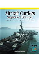 Aircraft Carriers: Supplies for a City at Sea