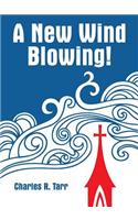 A New Wind Blowing!