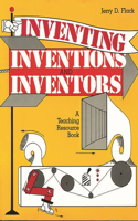 Inventing, Inventions, and Inventors