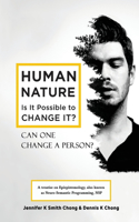 Human Nature: Is It Possible to Change It?