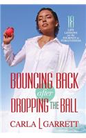 Bouncing Back After Dropping the Ball: 18 Life Lessons on the Journey to Forgiveness