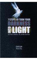 7 Steps to Turn Your Darkness Into Light