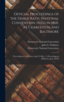 Official Proceedings of the Democratic National Convention, Held in 1860, at Charleston and Baltimore