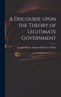 Discourse Upon the Theory of Legitimate Government