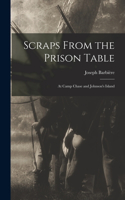 Scraps From the Prison Table