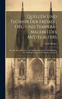 Quellen und Technik der Fresko-, Oel- und Tempera-Malerei des Mittelalters