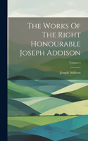 Works Of The Right Honourable Joseph Addison; Volume 4