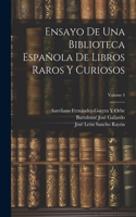 Ensayo De Una Biblioteca Española De Libros Raros Y Curiosos; Volume 4