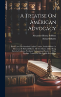 Treatise On American Advocacy