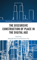 The Discursive Construction of Place in the Digital Age