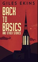 Back To Basics And Other Stories: Premium Hardcover Edition