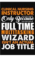 Clinical Nursing Instructor Only Because Full Time Multitasking Wizard Isnt An Actual Job Title