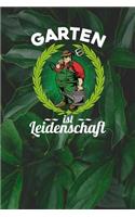 Garten ist Leidenschaft: Notizbuch A5 120 Seiten liniert in Weiß für Gärtner und Landschaftsgärtner