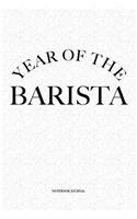 Year Of The Barista: A 6 x 9 Inch Matte Softcover Quote Diary Notebook With A Funny & Motivational Cover Slogan and 120 Blank Lined Pages