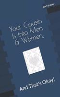 Your Cousin Is Into Men & Women, And That's Okay!