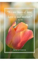 Mom Notebook: Classic Lined Journal Diary to Write in with Mother's Quote Cover - Rumi