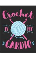 Crochet Is My Cardio