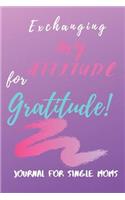 Exchanging My Attitude For Gratitude