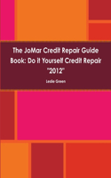 JoMar Credit Repair Guide Book 2012